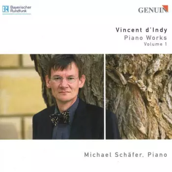 Vincent d'Indy: Piano Works Volume 1
