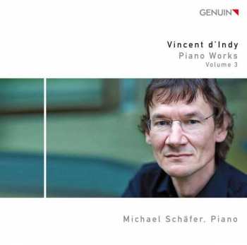 Album Vincent d'Indy: Piano Works Volume 3