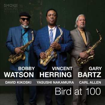 Album Vincent Herring: Bird At 100