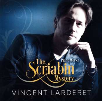 Album Vincent Larderet: The Scriabin Mystery