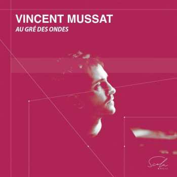CD Vincent Mussat: Au Gre Des Ondes 413166