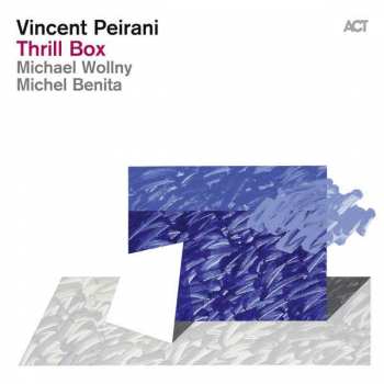 Album Vincent Peirani: Thrill Box