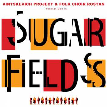 Album Vintskevich Project & Folk Choir Rostan: Sugar Fields