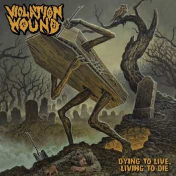 Album Violation Wound: Dying To Live Living To Die