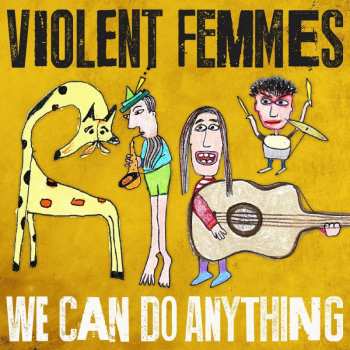 Album Violent Femmes: We Can Do Anything