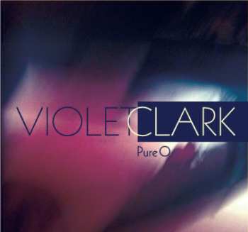 Album Violet Clark: Pure O