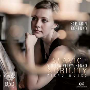 Album Violina Petrychenko: Slavic Nobility - Piano Works