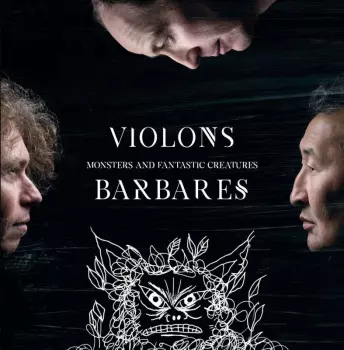 Violons Barbares: Monsters And Fantastic Creatures