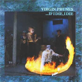 CD Virgin Prunes: ... If I Die, I Die DIGI 539116