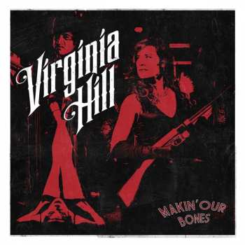 CD Virginia Hill: Makin' Our Bones 257824
