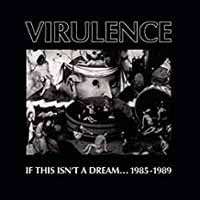 Album Virulence: If This Isn't A Dream...1985-1989