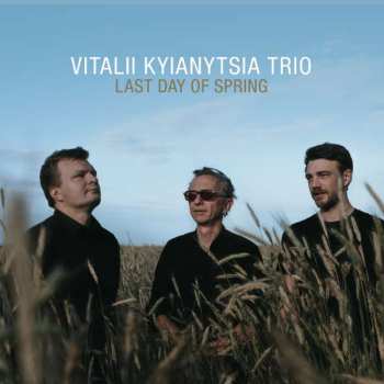 Album Vitalii Kyianytsia: Last Day Of Spring