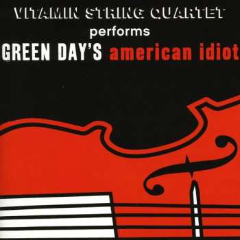 Album The Vitamin String Quartet: Vitamin String Quartet Performs Green Day's American Idiot