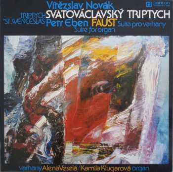 Album Vítězslav Novák: Svatováclavský Triptych = Triptych "St.Wenceslas" / Faust - Suita Pro Varhany = Suite For Organ 