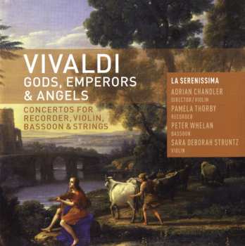 Album Antonio Vivaldi: Gods, Emperors & Angels • Concertos For Recorder, Violin, Bassoon & Strings