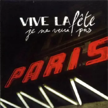Vive La Fête!: Je Ne Veux Pas