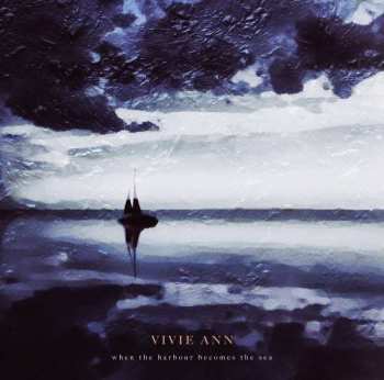 Album Vivie Ann: When the Harbour Becomes the Sea
