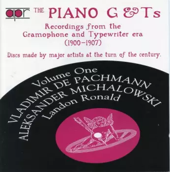 Vladimir De Pachmann: The Piano G & Ts - Volume 1