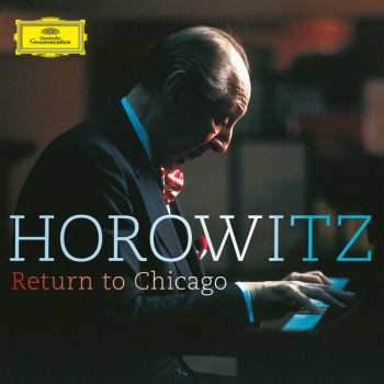 Album Vladimir Horowitz: Return To Chicago 