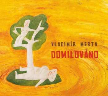 Album Vladimír Merta: Domilováno