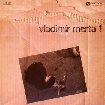 Album Vladimír Merta: Vladimír Merta 1