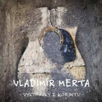Album Vladimír Merta: Vykopávky Z Korintu