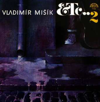 LP Vladimír Mišík: Etc…2
