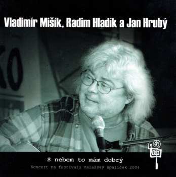 Album Vladimír Mišík: S Nebem To Mám Dobrý