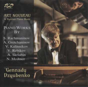 Album Vladimir Rebikov: Gennady Dzyubenko - Art Nouveau In Russian Piano Music