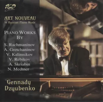 Vladimir Rebikov: Gennady Dzyubenko - Art Nouveau In Russian Piano Music