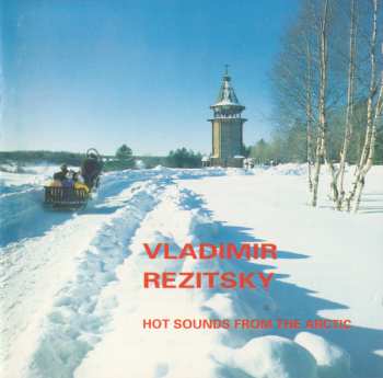 Album Vladimir Rezitsky: Hot Sounds From The Arctic