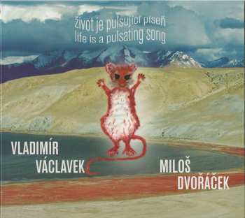 Album Vladimír Václavek: Život Je Pulsující Píseň (Life Is A Pulsating Song)