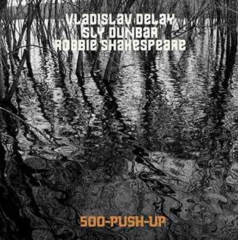 Album Vladislav Delay Meets Sly: 500-push-up