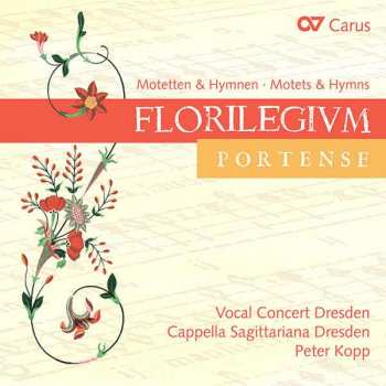 Album Vocal Concert Dresden: Florilegium Portense (Motetten & Hymnen - Motets & Hymns)