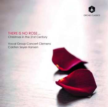 CD Vocal Group Concert Clemens: There Is No Rose... (Christmas In The 21st Century)   516804