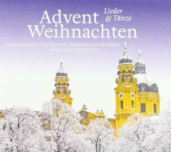 Album Vokalkapelle der Theatinerkirche: Advent & Weihnachten. Lieder & Tänze