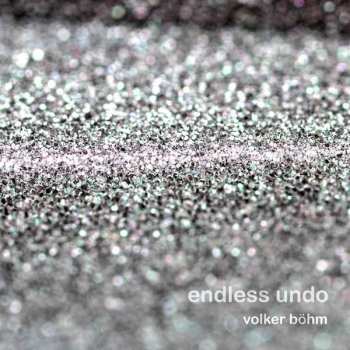 Album Volker Böhm: Endless Undo
