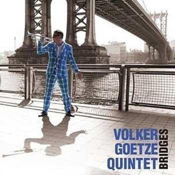 Album Volker Goetze Quintet: Bridges