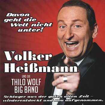 Album Volker Heißmann & Thilo Wolf Big Band: Davon Geht Die Welt Nicht Unter!