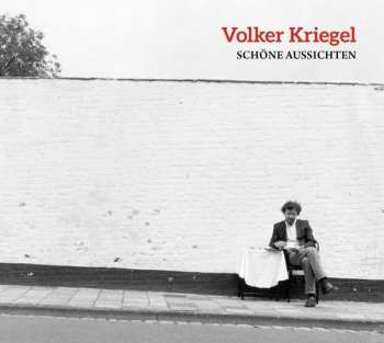 Volker Kriegel: Schöne Aussichten