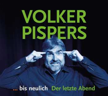 Album Volker Pispers: ... bis neulich. Der letzte Abend