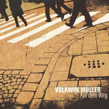 Album Volkwin Müller: Auf Dem Weg