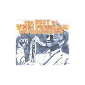 Von Freeman: The Best Of Von Freeman On Premonition