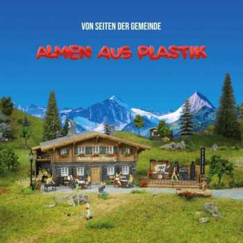 Album Von Seiten Der Gemeinde: Almen Aus Plastik
