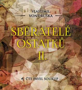 Album Pavel Soukup: Vondruška: Sběratelé ostatků II.