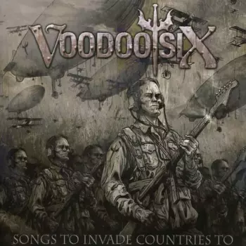 Voodoo Six: Songs To Invade Countries To
