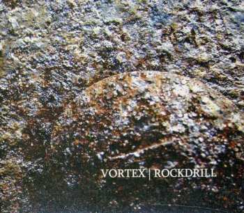 Album Vortex: Rockdrill