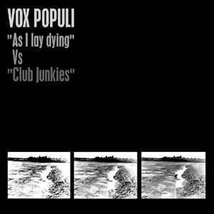 Album Vox Populi: "As I Lay Dying" VS "Club Junkies"