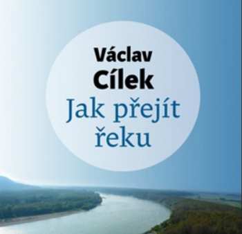 Album Voženílek Tomáš: Cílek: Jak Přejít řeku