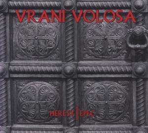 Album Vrani Volosa: Heresy/Epec